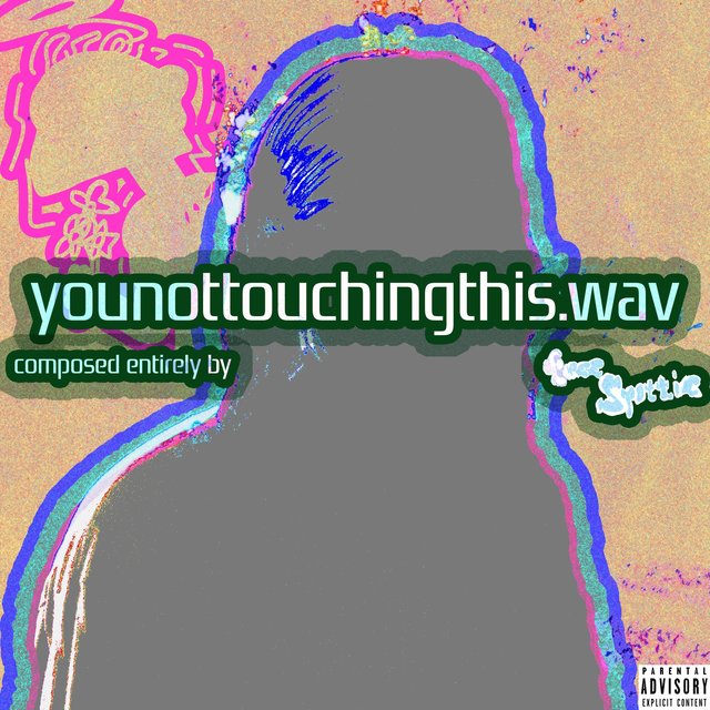 younottouchingthis