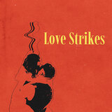 Love Strikes