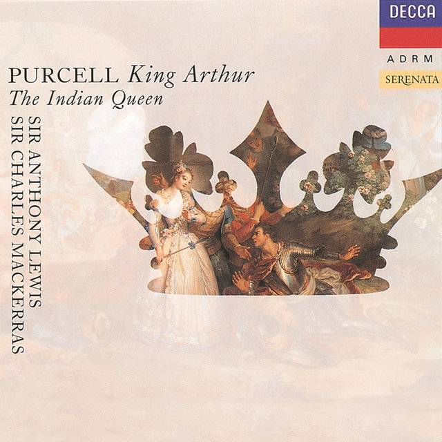 Purcell: King Arthur; The Indian Queen