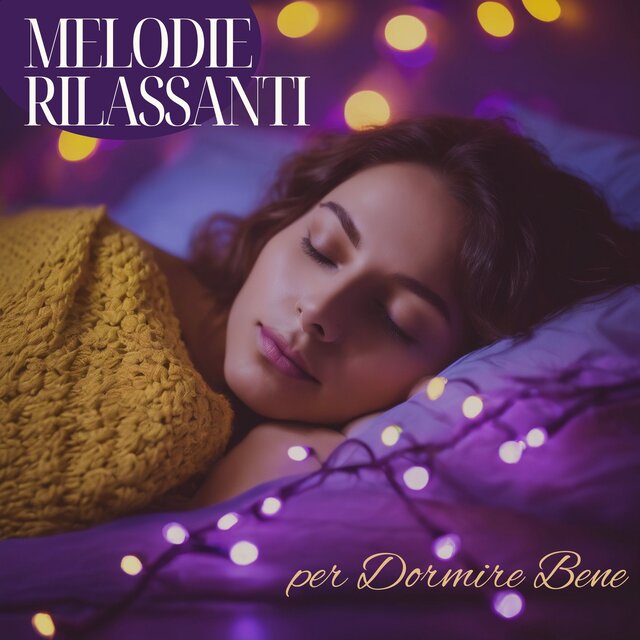 Melodie Rilassanti per Dormire Bene: Musica Soft per Notte Tranquilla
