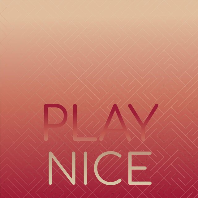 Play Nice