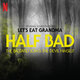Cover art for album Half Bad: The Bastard Son & The Devil Himself (Original Soundtrack) by Let's Eat Grandma