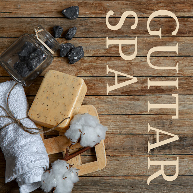 Guitar Spa: Breathe Deep & Close Your Eyes