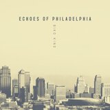 Echoes Of Philadelphia