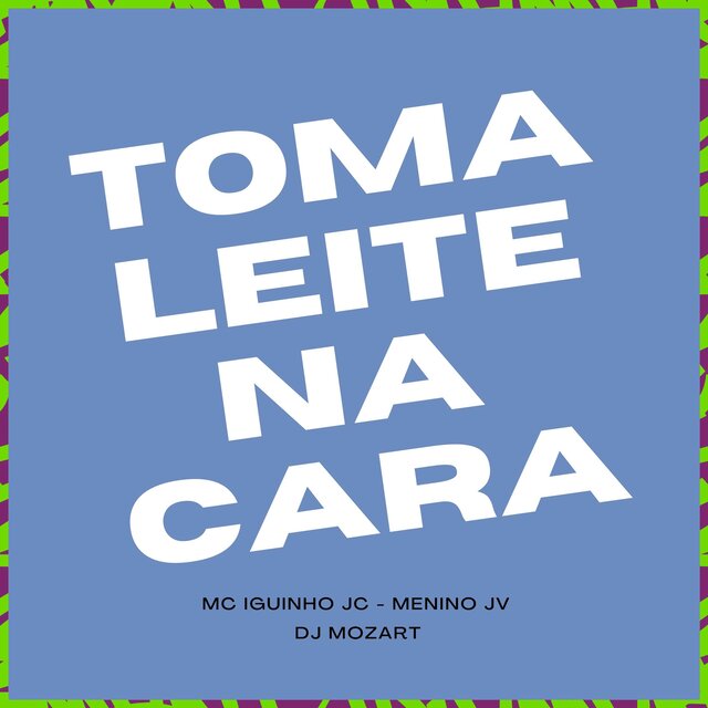 Toma leite na cara