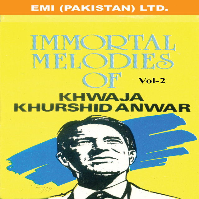 Immortal Melodies Of Khwaja Khurshid Anwar Vol -2