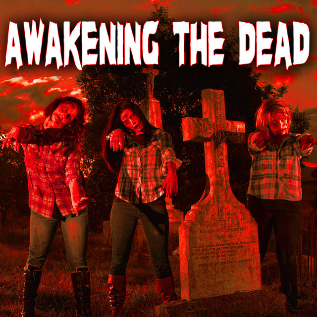 Awakening the Dead