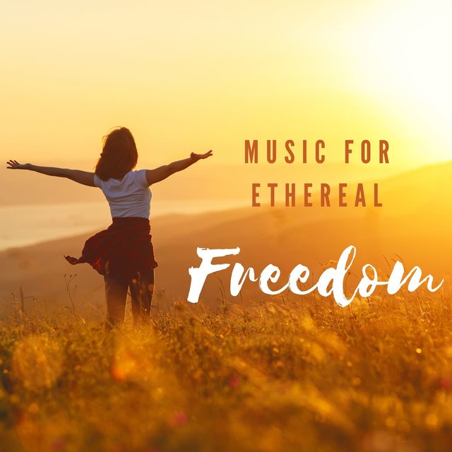 Music for Ethereal Freedom: Songs to Think Freely