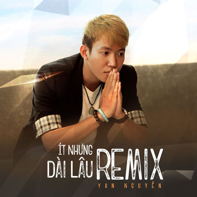 Ít Nhưng Dài Lâu (Remix)