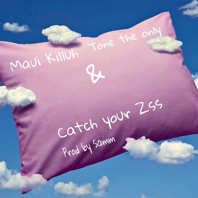 Catch Your Z's (feat. Maui Killuh)