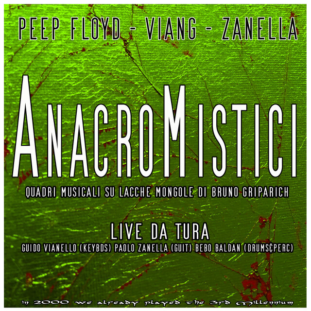 AnacroMistici - Quadri musicali su lacche mongole di Bruno Griparich (Live Da Tura - In 2000 We Already Played the 3rd Millennium)