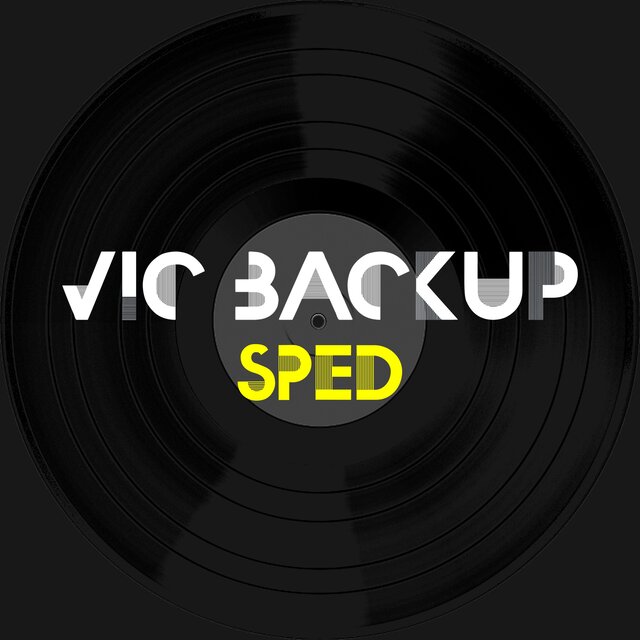 Vic Backup (Sped Up)
