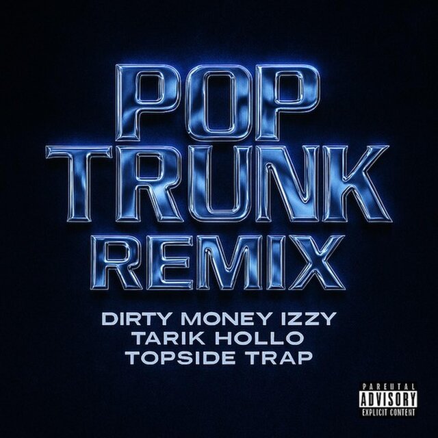 Pop Trunk (feat. Tarik Hollo & DirtymoneyIzzy) [Remix]