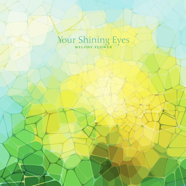 Your shining eyes