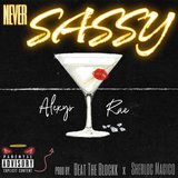 NEVER SASSY