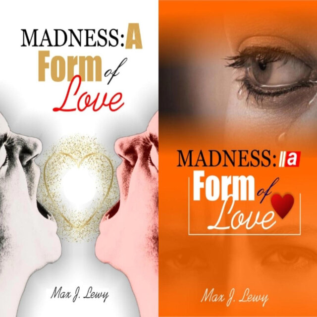 Madness: a form of love