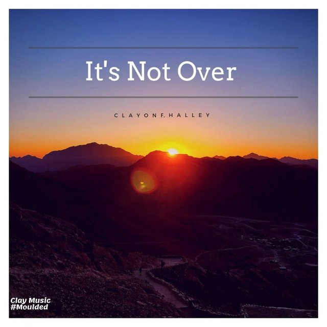 It's Not Over (feat. Clayon F. Halley)