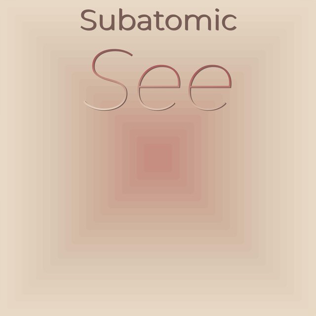 Subatomic See