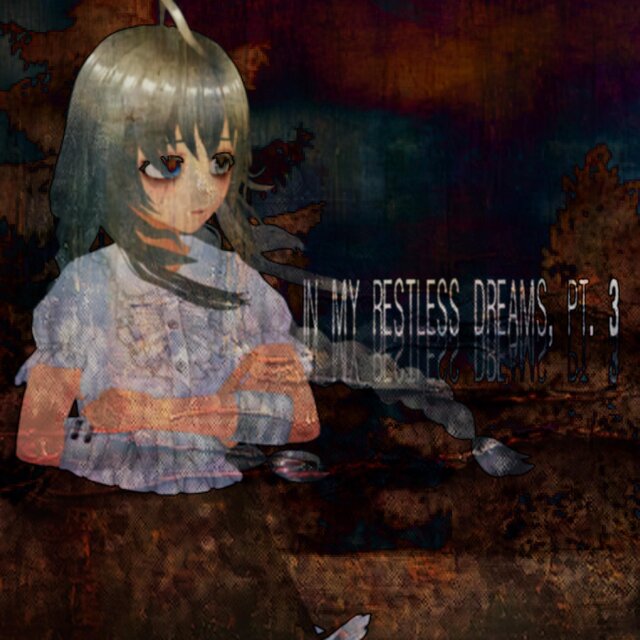 in my restless dreams..., Pt. 3
