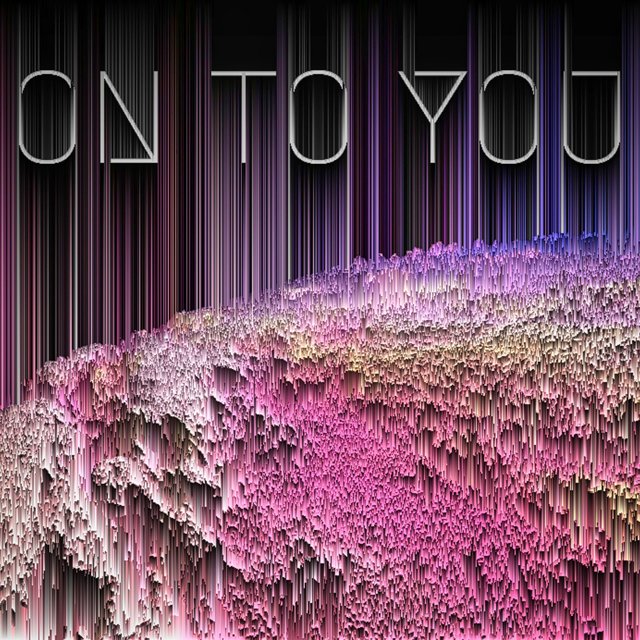 On to You