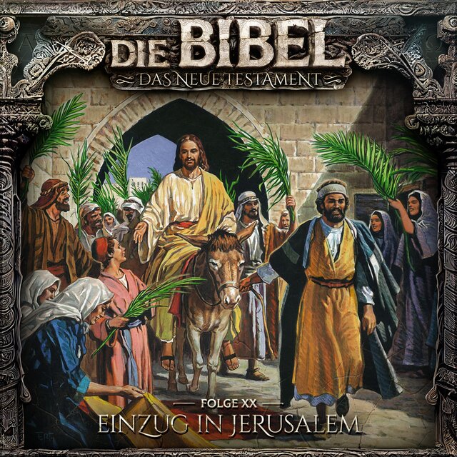 Neues Testament, Folge 20: Einzug in Jerusalem