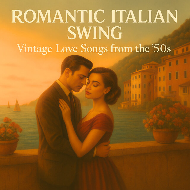 Romantic Italian Swing – Vintage Love Songs from the ’50s