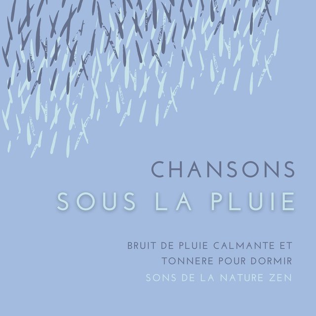 Chansons sous la pluie: Bruit de pluie calmante et tonnere pour dormir, sons de la nature zen
