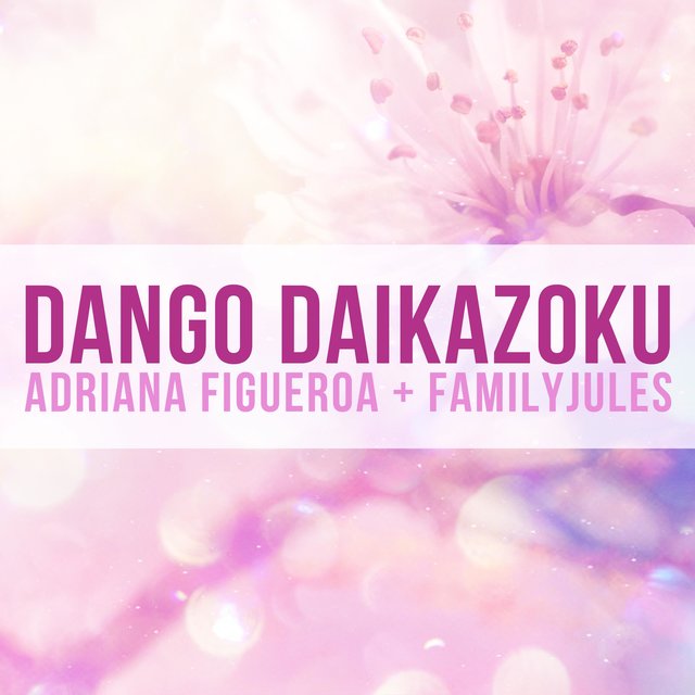 Dango Daikazoku (feat. FamilyJules)