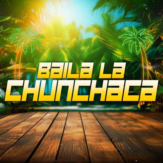 Baila La Chunchaca