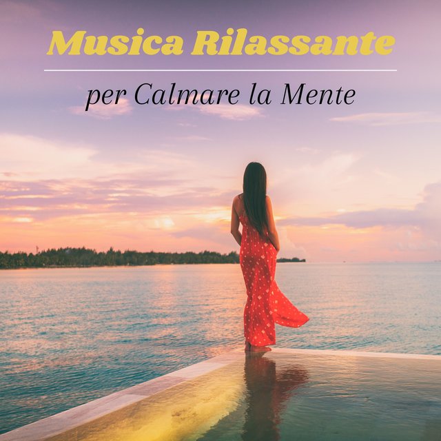 Musica rilassante per calmare la mente – Ascoltala e il resto scompare