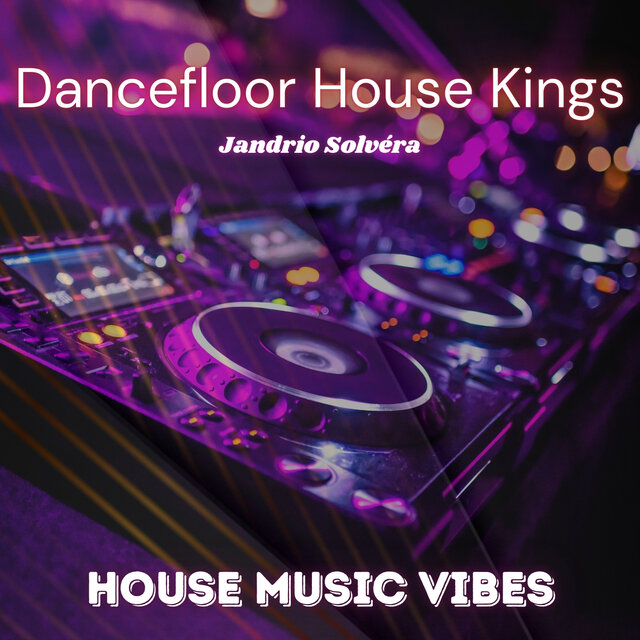 Dancefloor House Kings