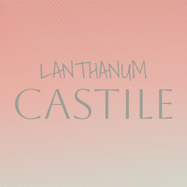 Lanthanum Castile