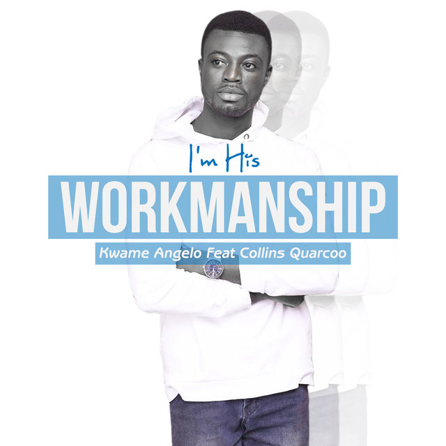 I'm His Workmanship (feat. Collins Quarcoo)