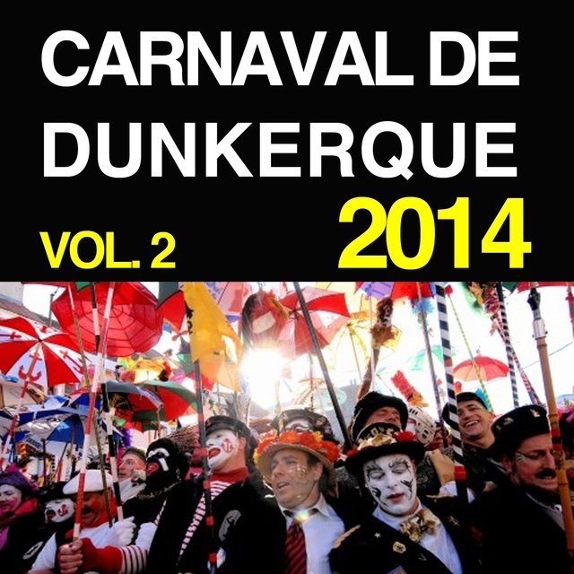 Carnaval de Dunkerque 2014, vol. 2
