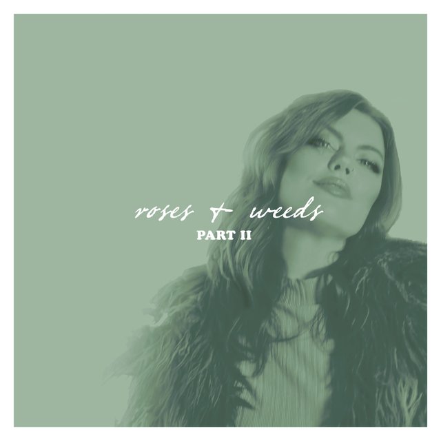 Roses + Weeds (Pt. 2)