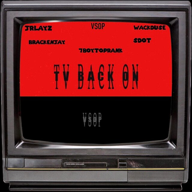 tv back on (feat. brackenjay, 7boy, sdotfrmdablock & wack duse)