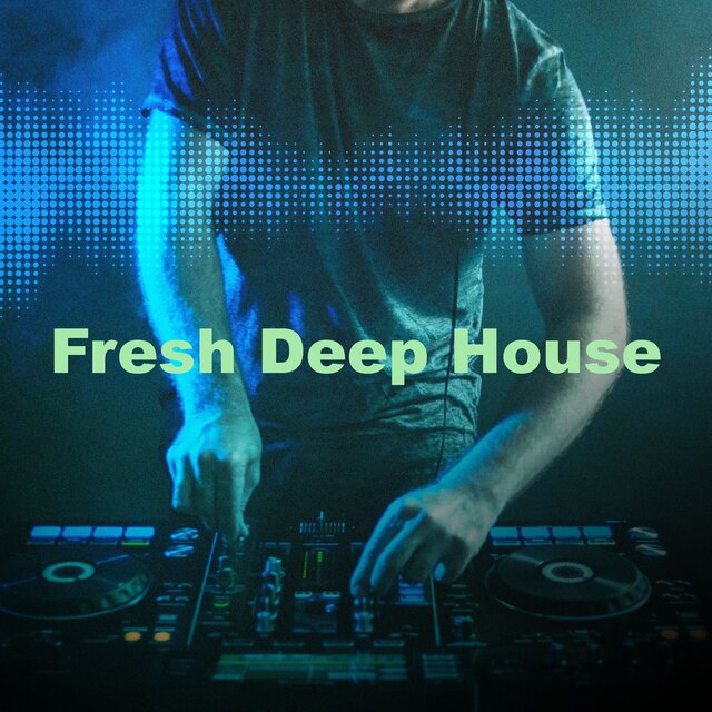 Fresh Deep House