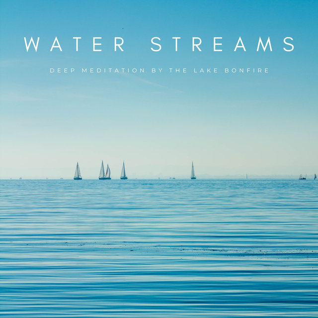 Water Streams: Deep Meditation By The Lake Bonfire