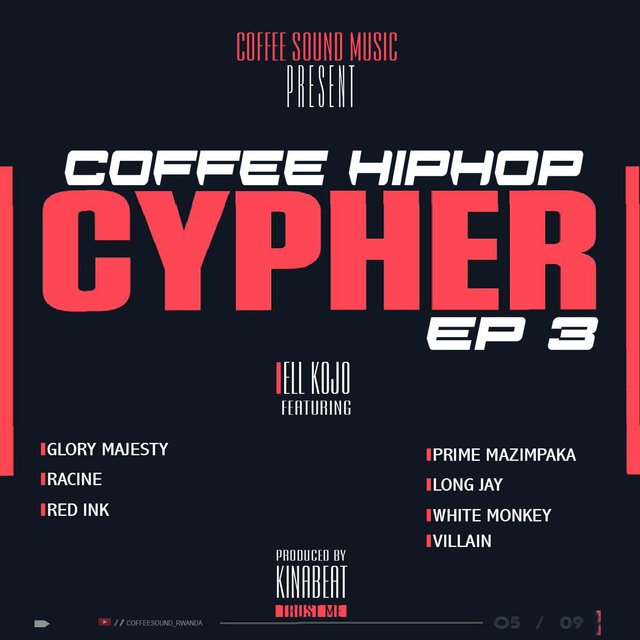 Coffee Cypher Ep3 (feat. Glory Majesty, Long Jay, Redink, Mazimpaka Prime, Racine, White Monkey & Villain)