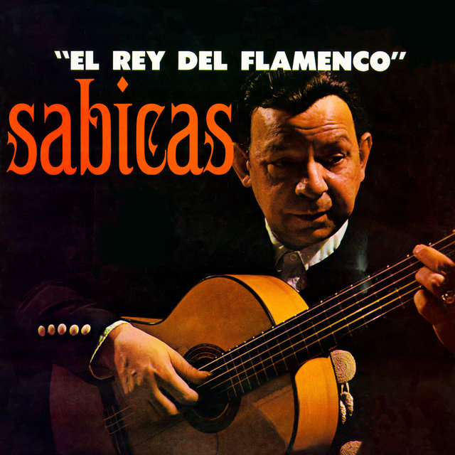 El Rey Del Flamenco by Sabicas on TIDAL