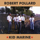Cover art for album Kid Marine (2019 Remaster) by Robert Pollard