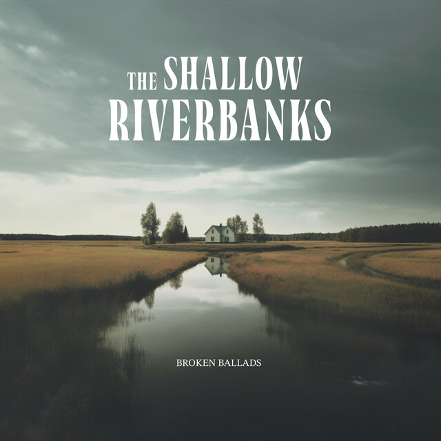 Cover art for album Broken Ballads by The Shallow Riverbanks
