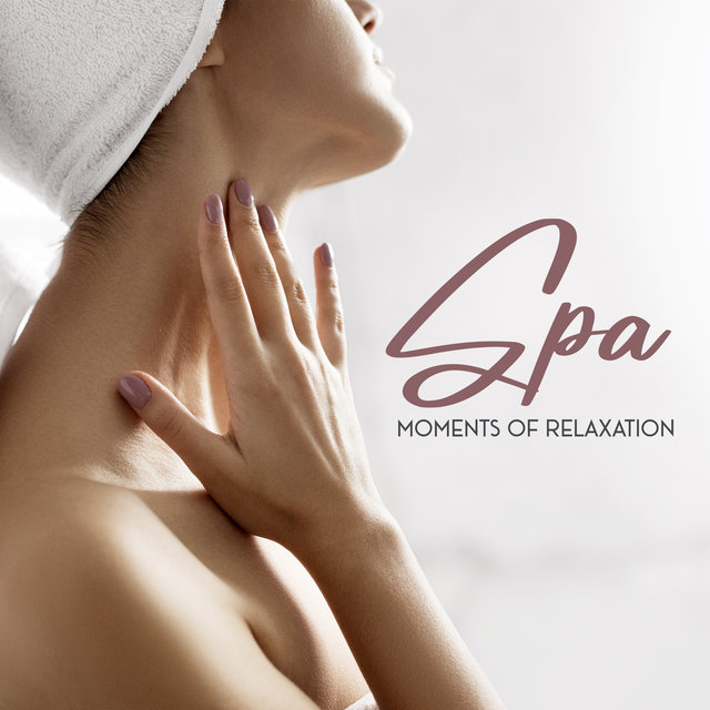 Spa Moments of Relaxation – Wonderful Nature Music for Spa & Wellness Center