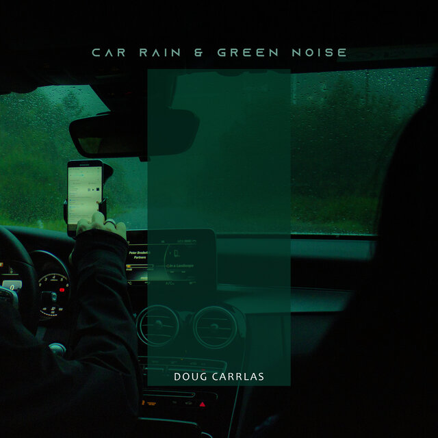 Car Rain & Green Noise
