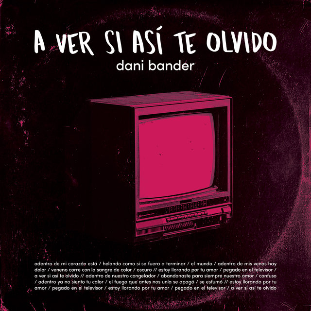 A Ver Si Así Te Olvido