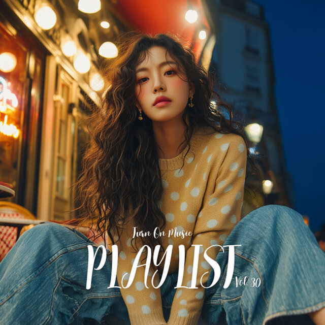 Playlist Vol.30 : You Made It Home