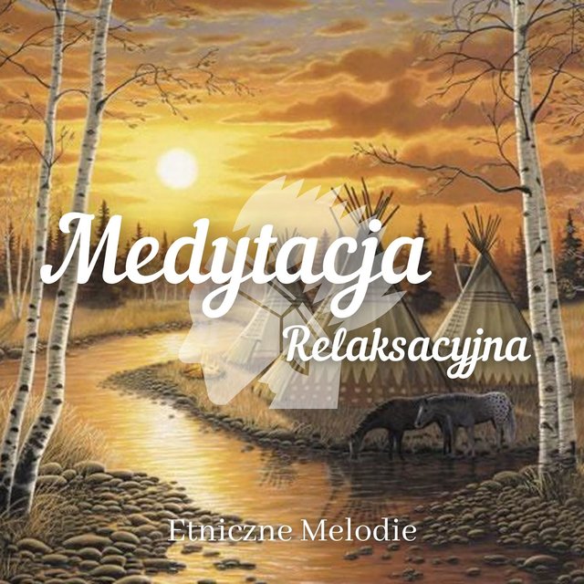 Medytacja Relaksacyjna, Etniczne Melodie