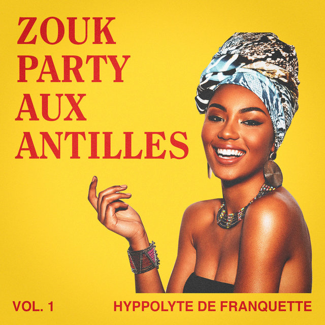 Zouk Party aux Antilles, Vol. 1