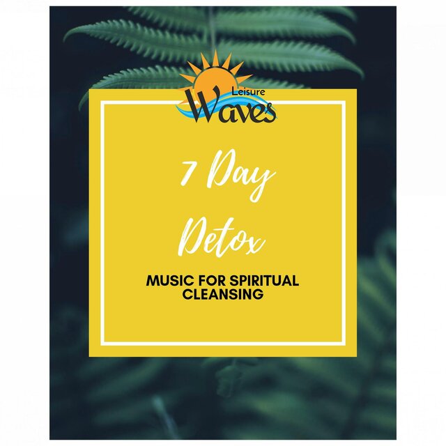 7 Day Detox - Music for Spiritual Cleansing