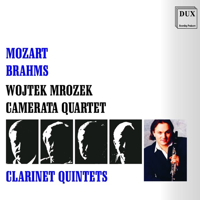 Mozart: Clarinet Quintet in A Major - Brahms: Clarinet Quintet in B Minor